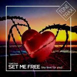 Tonetrax - Set Me Free (My Love for You)