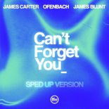 James Carter & Ofenbach Feat. James Blunt - Cant Forget You (Sped Up Version)