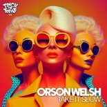 Orson Welsh - Take It Slow (Original Mix)