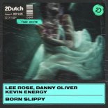 Lee Rose, Danny Oliver, Kevin Energy - Born Slippy (Extended Mix)