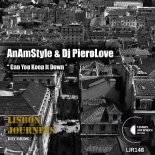 AnAmStyle & DJ PieroLove - Can You Keep It Down (Original Mix)