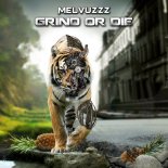 Melvuzzz - Grind Or Die