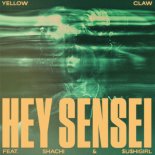 Yellow Claw Feat. Shachi & $u$hiGirl - Hey Sensei