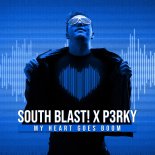 South Blast! x P3RKY - My Heart Goes Boom