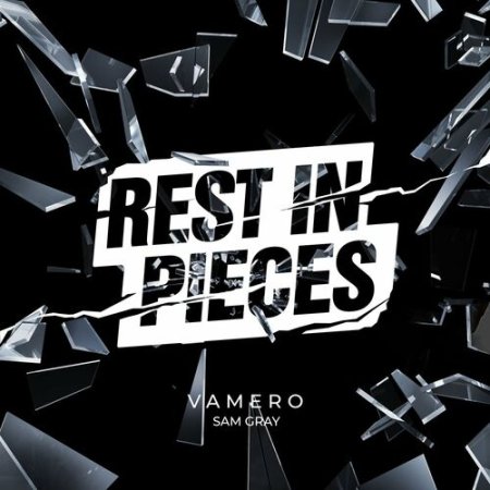 Vamero, Sam Gray - Rest In Pieces