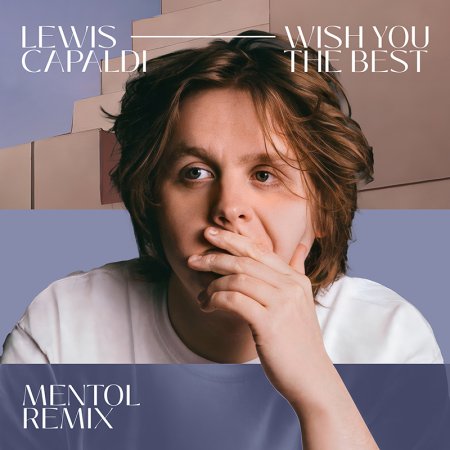 Lewis Capaldi - Wish You The Best (Mentol Remix) [Extended]