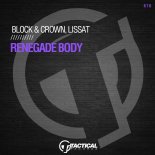 Block & Crown, Lissat - Renegade Body (Original Mix)