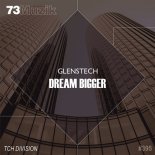 GlensTech - Dream Bigger (Original Mix)