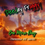DeeJay Froggy - One More Day (Jeferson HS Remix)