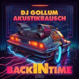 DJ Gollum & Akustikrausch - Back In Time (Extended Mix)