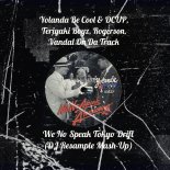 Yolanda Be Cool & DCUP, Teriyaki Boyz, Rogerson, Vandal On Da Track - We No Speak Tokyo Drift (DJ Resample Mash-Up)