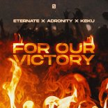 Eternate x Adronity x KEKU - For Our Victory (Pro Mix)