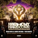 Mad Dog & Dave Revan - The Roots (Official Harmony of Hardcore 2023 Anthem) (Pro Mix)