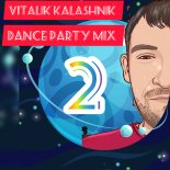 Vitalik Kalashnik - Dance Pasty Mix # 2