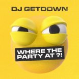 DJ Getdown - Where The Party At (Original Mix)