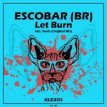 Escobar (BR) - Let Burn (Original Mix)