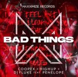 Coopex X Highup X DJ Fluke feat. Penelope - Bad Things (Extended Mix)