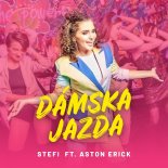 Stefi ft. Aston Erick - Dámska jazda