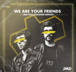 Justice vs Simian - We Are Your Friends [JMD's 2023 Discofied Refresh]