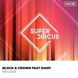 Block & Crown Feat. Daisy - Mr Vain (Original Mix)