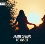 Frame Of Mind - Be Myself