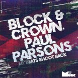 Block & Crown & Paul Parsons - My Beats Shoot Back (Original Mix)