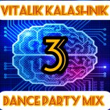 Vitalik Kalashnik - Dance Pasty Mix # 3