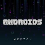 DJ Meetch - Androids (Extended Mix)
