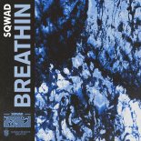 Sqwad - Breathin (Extended Mix)