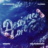 Ay Huncho & Alyssa - Designer Love (Dimatik and Colin Hennerz Remix)