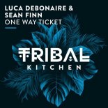 Luca Debonaire & Sean Finn - One Way Ticket (Extended Mix)