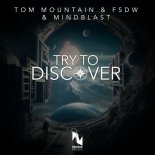 Tom Mountain & FSDW & Mindblast - Try to Discover (Slap House Mix)