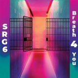 SRG6 - Breath 4 You