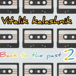 Vitalik Kalashnik - Back To The Past # 2
