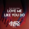 Ellie Goulding - Love Me Like You Do (Alex Work Remix)