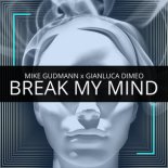 Mike Gudmann, Gianluca Dimeo - Break My Mind