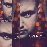 Tim Dian - Over Me
