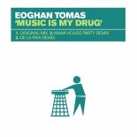 Eoghan Tomas - Music Is My Drug