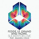 Fedde Le Grand, NOME., Amanda Collis - Sucker for Love