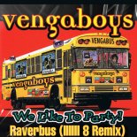 Vengaboys - We Like To Party Raverbus (IIIIII 8 Remix)
