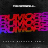 Aerosoul - Rumors (Sasha Goodman Extended Remix)