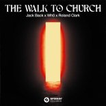 Jack Back & Wh0 Feat. Roland Clark - The Walk To Church