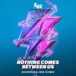 Quickdrop & Jorg Schmid - Nothing Comes Between Us