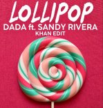 Dada feat. Sandy Rivera x Eugene Star - Lollipop (KHAN Edit)