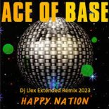 Ace Of Base - Happy Nation (Dj Llex Extended Remix 2023)