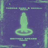 Britney Spears - Toxic (Thomas Rush & Cavalli Remix)