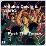Antoine Delvig & WARO - Push The Tempo (Extended Mix)