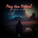 Manuel Lauren - Pray You Pretend (Extended Mix)