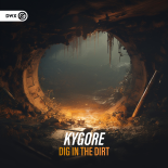 Kygore - Dig in the Dirt (Extended Mix)