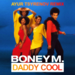 Boney M - Daddy Cool (Ayur Tsyrenov Extended Remix)